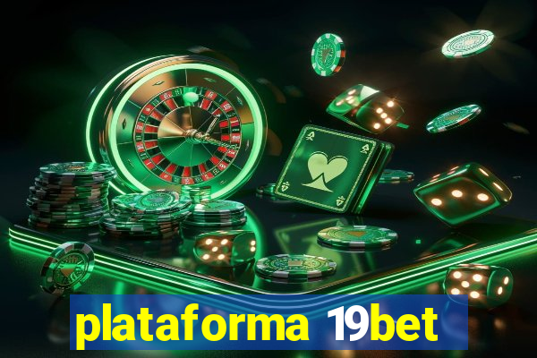 plataforma 19bet